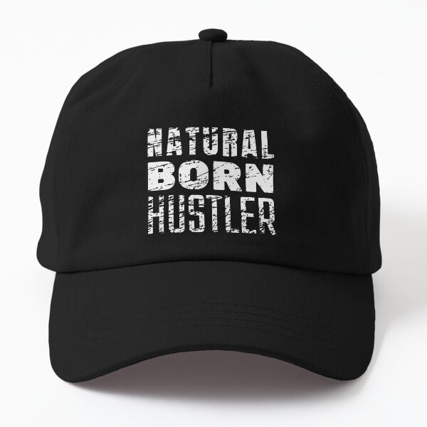 Natural Born Hustler Dad Hat