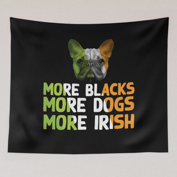 Item preview, More Blacks More Dogs More Irish anti racism designed and sold by loka-Art.