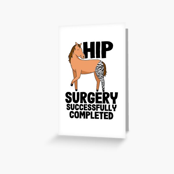 Hip Surgery Successfully Completed Horse Zebra Leg Greeting Card