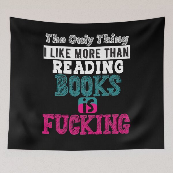 Item preview, The Only Thing I Like More Than Reading Is Fucking designed and sold by loka-Art.