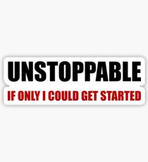 Unstoppable Get Started Sticker