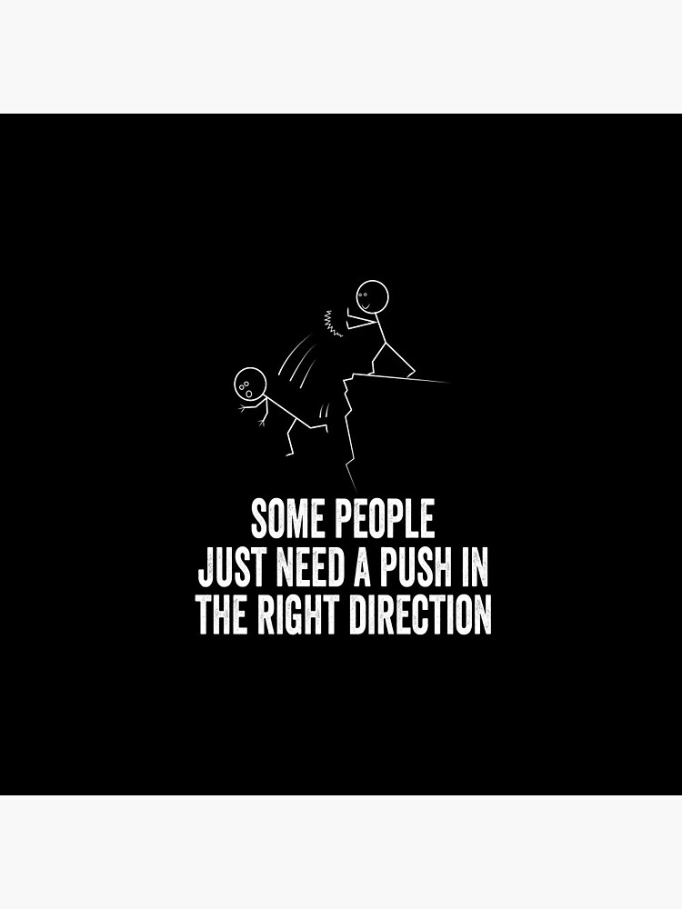 Some People Just Need A Push Funny Sarcastic Sayings T-Shirt