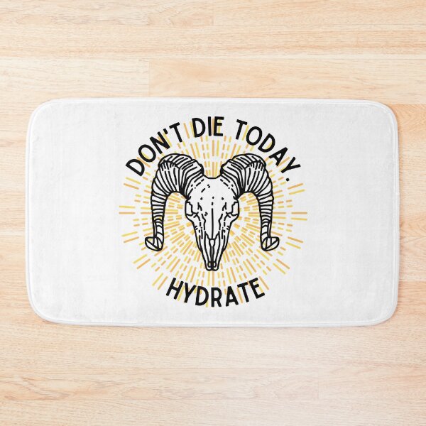 Item preview, Don't die today. Hydrate. hiking outdoors designed and sold by TheWaterBirds.