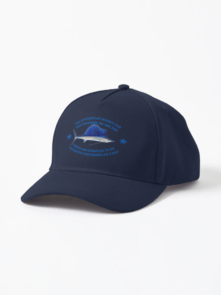 The attitudes of women and fish towards me are too varied and complex to be  accurately described on a hat Cap for Sale by Alysha Newton