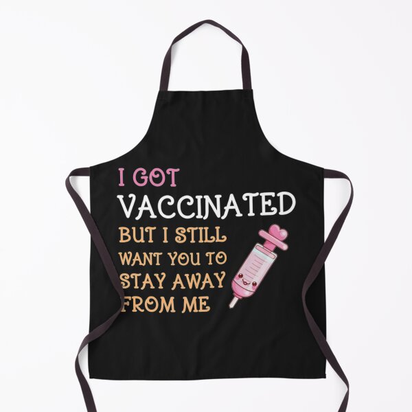 Item preview, I got vaccinated But I Still Want You to Stay Away From Me designed and sold by Clavitaps.