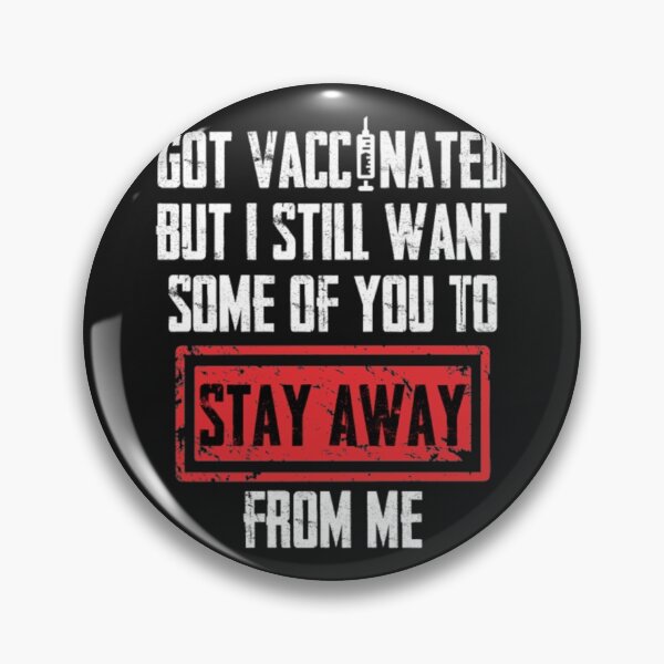 Item preview, I got vaccinated But I Still Want You to Stay Away From Me designed and sold by Clavitaps.