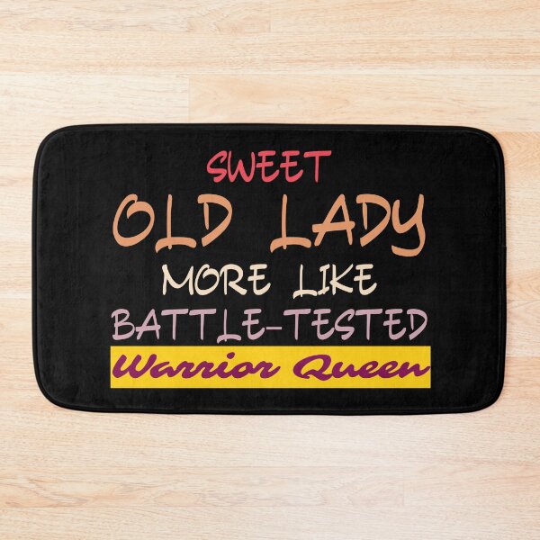Item preview, Sweet Old Lady More Like Battle-Tested Warrior Queen designed and sold by TINASTORESHOPE.