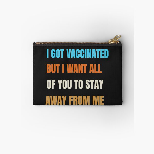 Item preview, I Got vaccinated But Stay Away From Me designed and sold by Clavitaps.