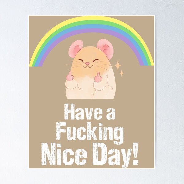 Item preview, HAVE A NICE FUCKING DAY CUTE MOUSE CUT SHIRT FOR LOVERS designed and sold by youssef nouree ⭐ ⭐ ⭐ ⭐ ⭐.