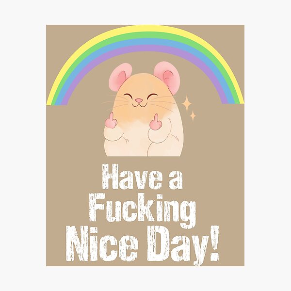 Item preview, HAVE A NICE FUCKING DAY CUTE MOUSE CUT SHIRT FOR LOVERS designed and sold by youssef nouree ⭐ ⭐ ⭐ ⭐ ⭐.