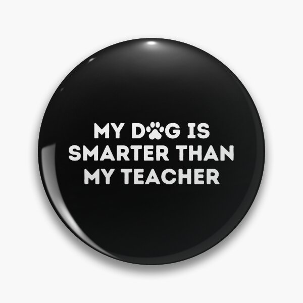 Item preview, My dog is smarter than my teacher designed and sold by Amine-Creation.
