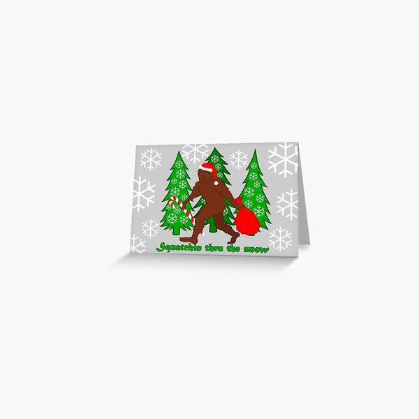 Squatchin Thru The Snow Funny Christmas Bigfoot Greeting Card