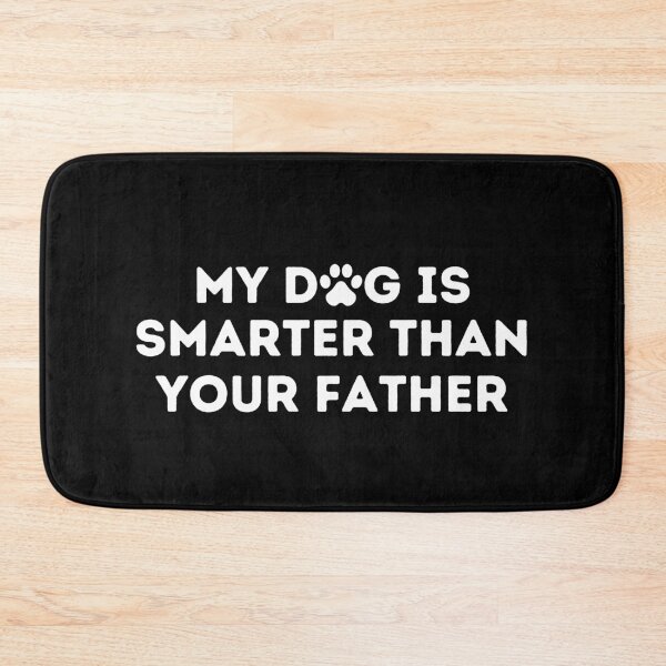 Item preview, My dog is smarter than my father designed and sold by Amine-Creation.