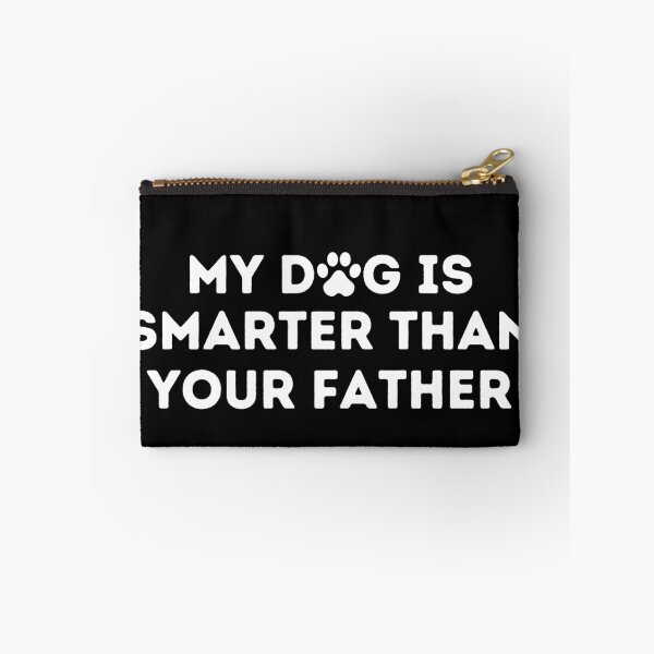 Item preview, My dog is smarter than my father designed and sold by Amine-Creation.