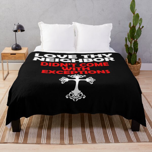 Item preview, Love Thy Neighbor Didn't Come With Exceptions designed and sold by machasting.