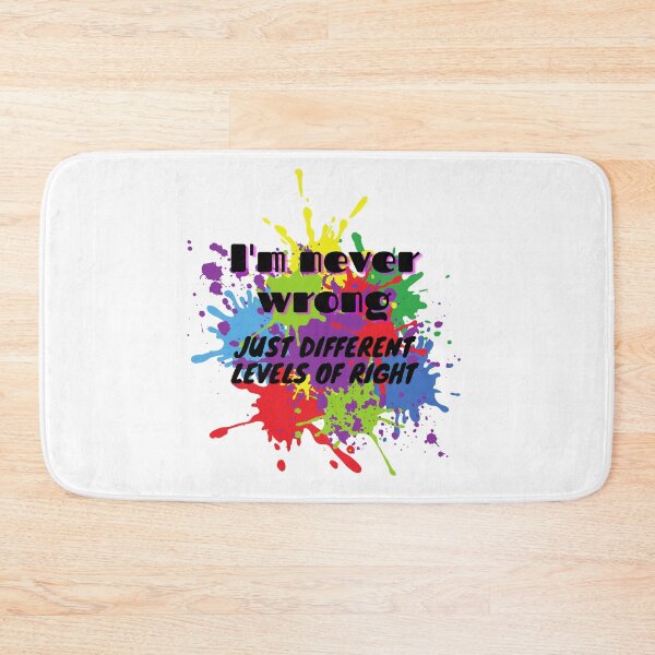 Item preview, I'm never wrong, just different levels of right, Funny quote,comic, colorful design,  designed and sold by allycat57.