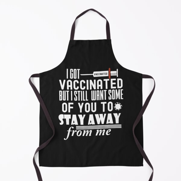 Item preview, I got vaccinated but stay away from me designed and sold by StarcyWol.