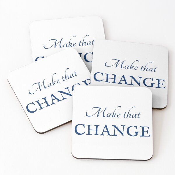 Item preview, Make That Change Quote designed and sold by bittes.