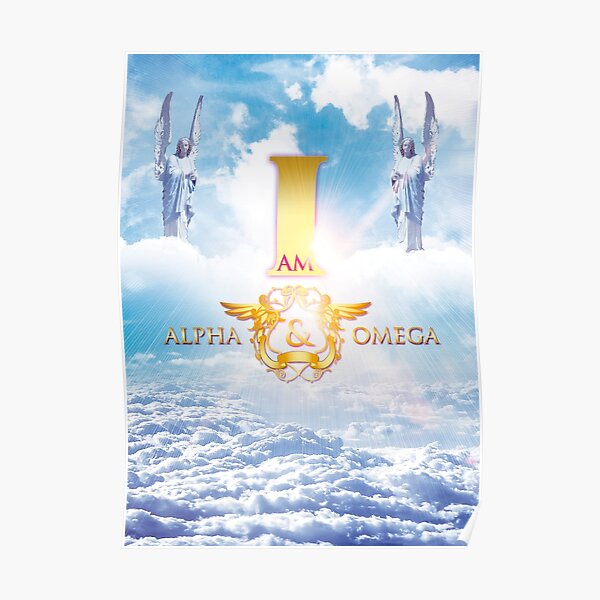I Am Alpha and Omega Poster