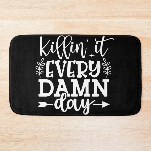 Item preview, Killin it every damn day designed and sold by pnkpopcorn.