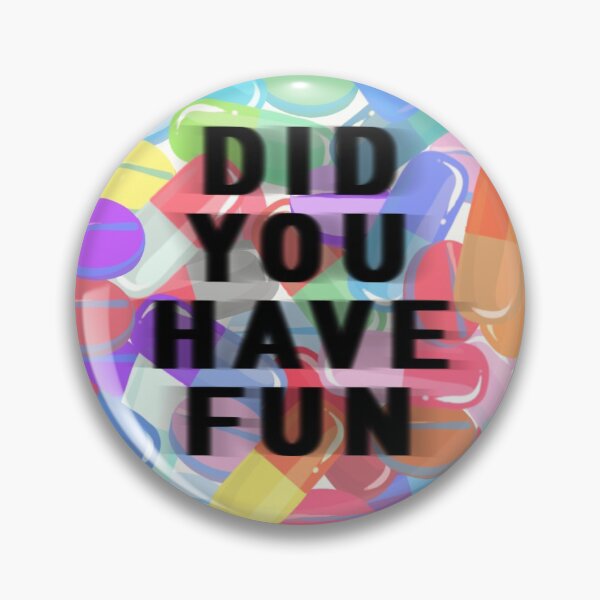 Item preview, Did You Have Fun designed and sold by Kdym.