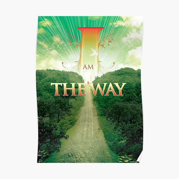 I Am The Way Poster