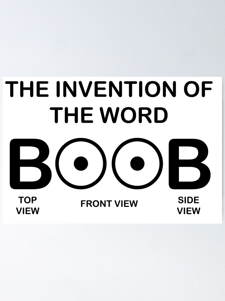 THE INVENTION OF THE WORD BOOB Poster for Sale by Dobsy