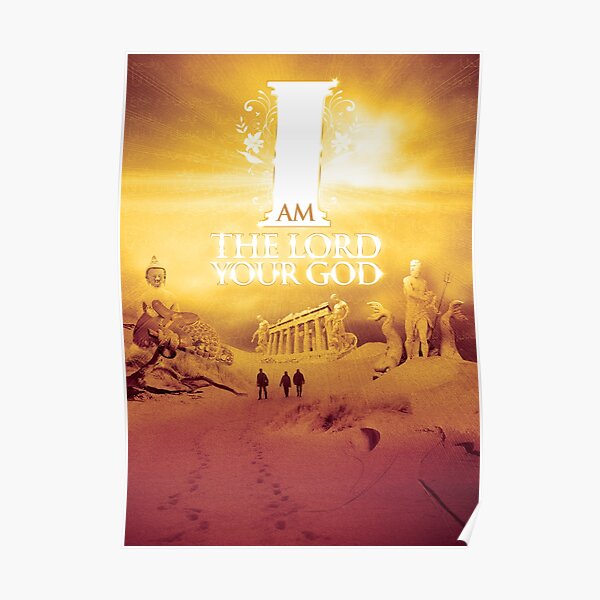 I Am The Lord Your God Poster