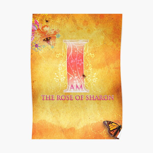 I Am The Rose of Sharon Poster