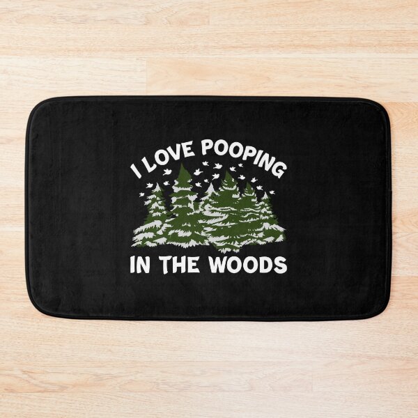 Item preview, I Love Pooping In The Woods Funny Camping Saying designed and sold by Dexter Freeman.