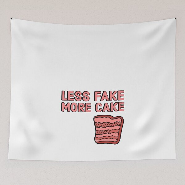 Item preview, Less fake, more cake designed and sold by Jerneja.