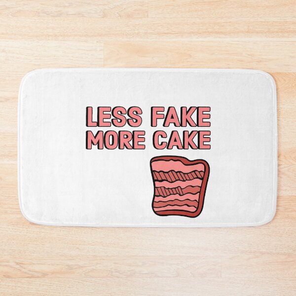 Item preview, Less fake, more cake designed and sold by Jerneja.