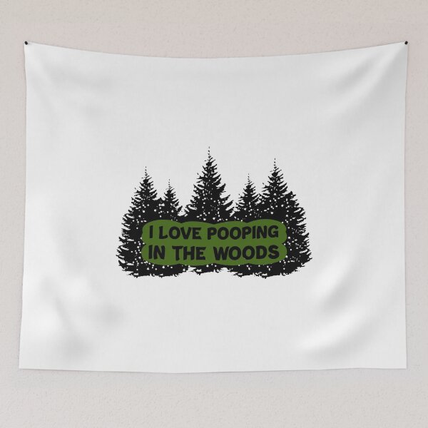 Item preview, I Love Pooping In The Woods Green Trees designed and sold by Dexter Freeman.