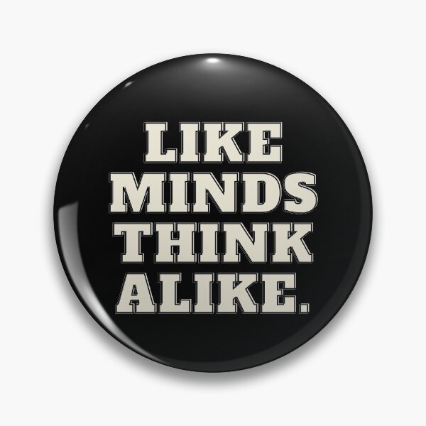 Item preview, Like minds think alike designed and sold by Golden-place.