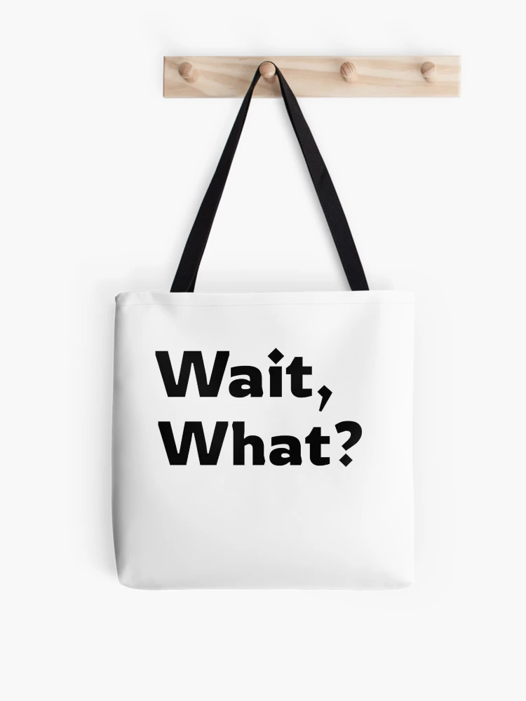 Thumbnail 1 of 2, Tote Bag, Wait, What? designed and sold by RiadMannan.
