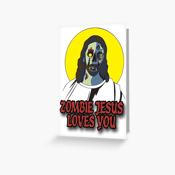 Zombie Jesus Loves You Greeting Card
