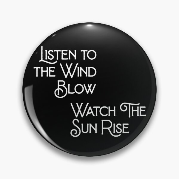 Item preview, Listen To The Wind Blow Watch The Sun Rise designed and sold by TeeNoir.