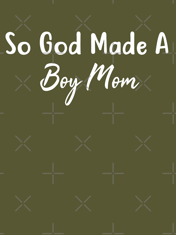 So God Made A Boy Mom Tee