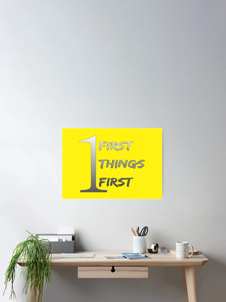 Thumbnail 2 of 3, Poster, First Things First designed and sold by MHen.
