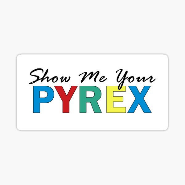 Show Me Your Pyrex Vintage Collectors Design Sticker