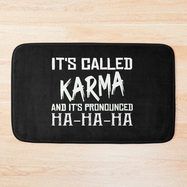 Item preview, It's called Karma and it's pronounced HA-HA-HA, Karma Funny Quote Cool Sarcastic. designed and sold by Yassineenns.