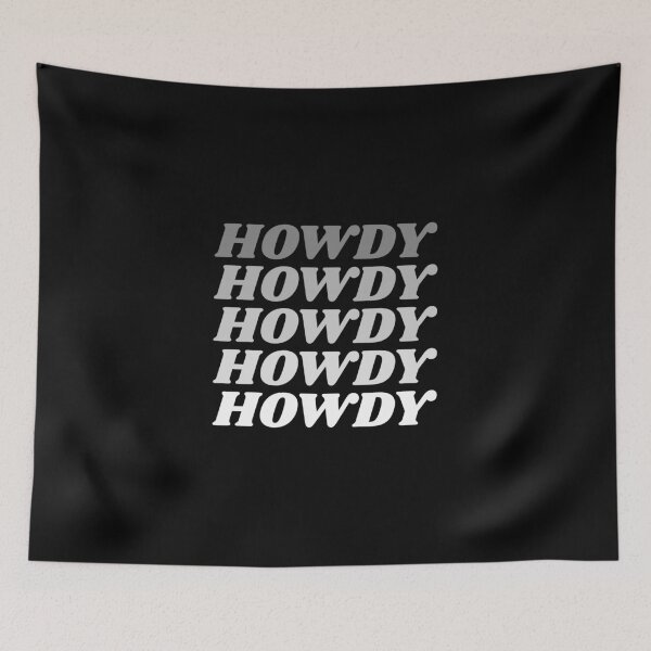 Item preview, Howdy Howdy Howdy Howdy Howdy designed and sold by HppyStrngHelthy.