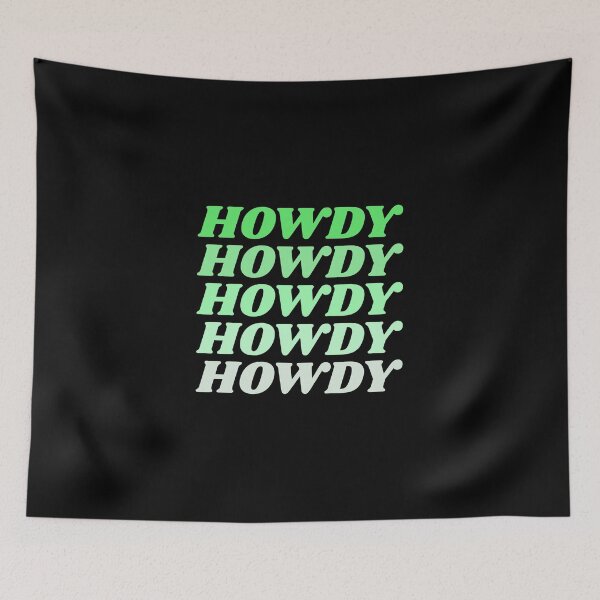 Item preview, Howdy Howdy Howdy Howdy Howdy designed and sold by HppyStrngHelthy.
