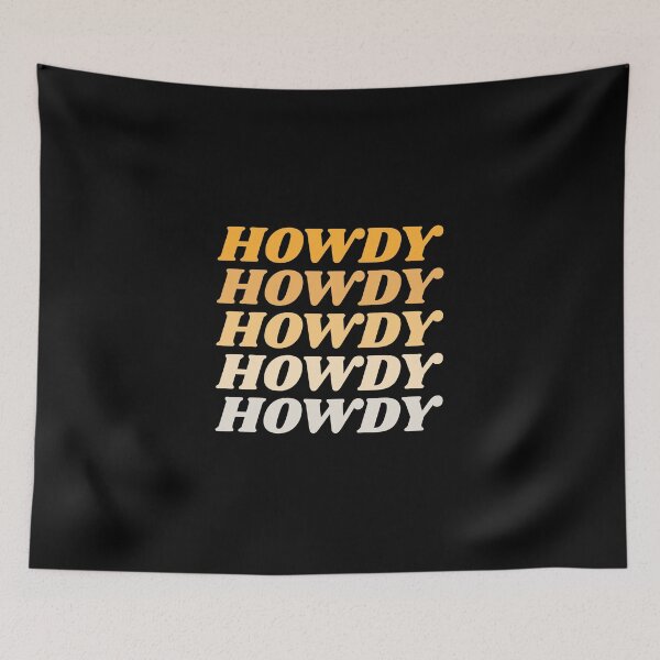 Item preview, Howdy Howdy Howdy Howdy Howdy designed and sold by HppyStrngHelthy.