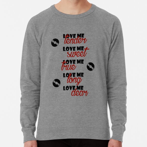 Love Me Tender Sweatshirts Hoodies Redbubble Love Me Tender Sweatshirts Hoodies Redbubble