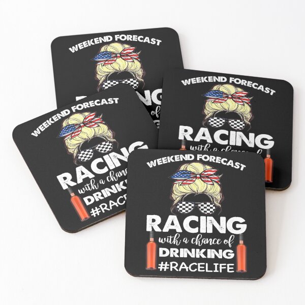 Item preview, Weekend Forecast Racing With A Chance Of Drinking #RaceLife designed and sold by tyrfoguxcer13.