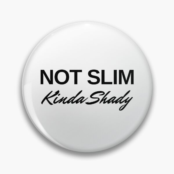 Item preview, Not Slim, Kinda Shady. designed and sold by KingsofQuirky.