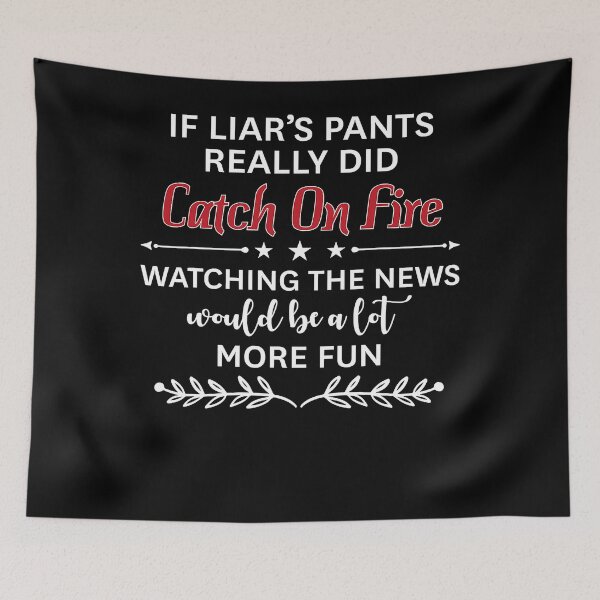 Item preview, If liars pants really did catch on fire watching designed and sold by mathayusa.