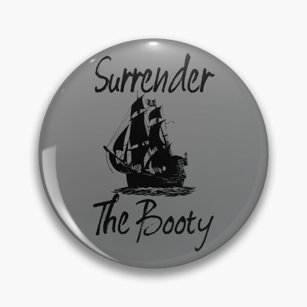 Item preview, Surrender The Booty Sailing Pirate Ship Talk Like A Pirate Gear designed and sold by DynamicDesign.