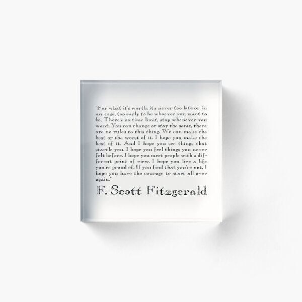 For what it's worth Quote by Francis Scott Fitzgerald Acrylic Block